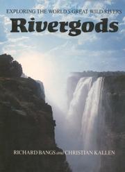 Cover of: Rivergods, Exploring the World's Great Rivers