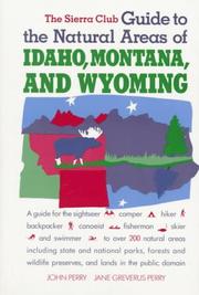 Cover of: The Sierra Club guide to the natural areas of Idaho, Montana, and Wyoming by Perry, John