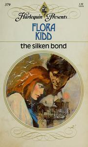 Cover of: The silken bond by Flora Kidd