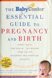 Cover of: The BabyCenter Essential Guide to Pregnancy and Birth: Expert Advice and Real-World Wisdom from the Top Pregnancy and Parenting Resource