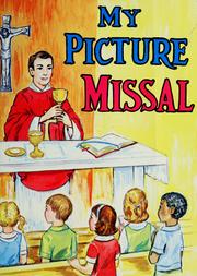 Cover of: My picture missal: an easy way of participating at Mass for boys and girls