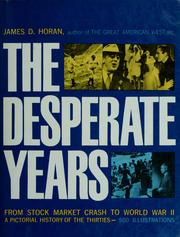 Cover of: The desperate years: a pictorial history of the thirties.