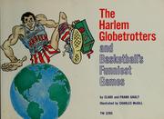 Cover of: The Harlem Globetrotters and Basketball's Funniest Games by Clare Gault