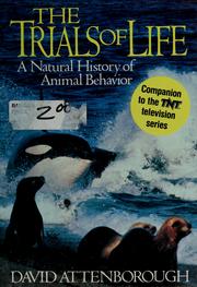 Cover of: The trials of life: a natural history of animal behavior