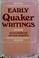 Cover of: Early Quaker writings, 1650-1700.