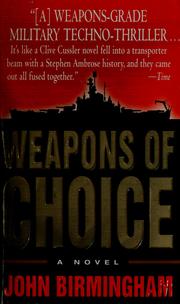 Cover of: Weapons of choice: a novel