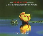 Cover of: The Sierra Club Guide to Close-Up Photography in Nature by Tom Fitzharris