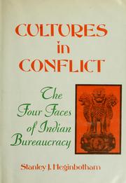 Cover of: Cultures in conflict: the four faces of Indian bureaucracy