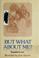 Cover of: But what about me?