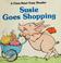 Cover of: Susie goes shopping