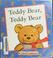 Cover of: Teddy bear, teddy bear