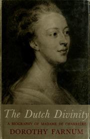 Cover of: The Dutch divinity: a biography of Madame de Charrière, 1740-1805.