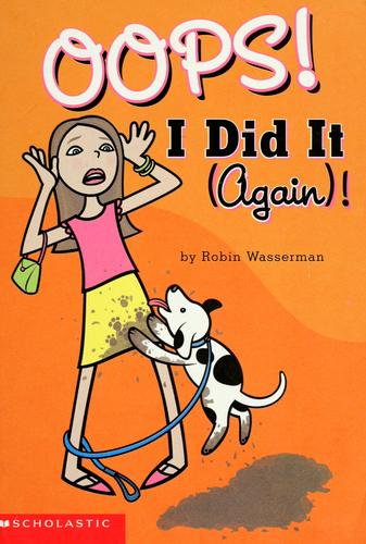 Oops! I Did It (Again)! by Robin Wasserman