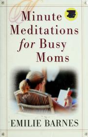 Cover of: Minute Meditations for Busy Moms by Emilie Barnes
