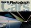 Cover of: How to Photograph Cars