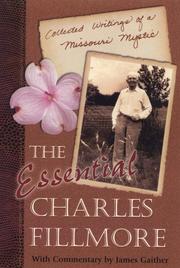 Cover of: The essential Charles Fillmore: collected writings of a Missouri mystic