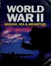 Cover of: World War II, Ground, Sea & Air Battles