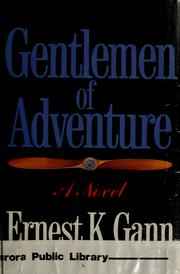 Cover of: Gentlemen of adventure by Ernest K. Gann