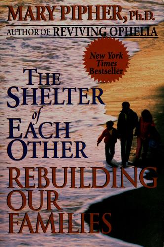 The shelter of each other by Mary Bray Pipher