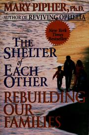 Cover of: The shelter of each other by Mary Bray Pipher
