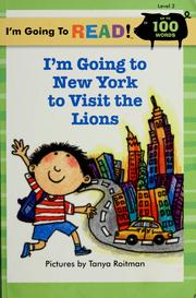 Cover of: I'm going to New York to visit the lions by pictures by Tanya Roitman.