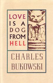 Cover of: Love is a dog from hell: poems, 1974-1977