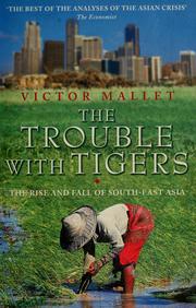 Cover of: The trouble with tigers: the rise and fall of South-East Asia