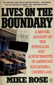 Cover of: Lives on the boundary: the struggles and achievements of America's educational underclass