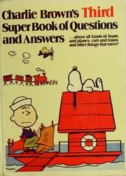 Cover of: Charlie Brown's Third Super Book of Questions and Answers: About All Kinds of Boats and Planes, Cars and Trains, and Other Things that Move!