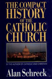 Cover of: The compact history of the Catholic Church by Alan Schreck