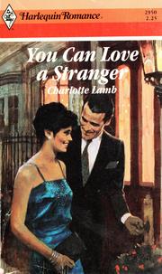 Cover of: You Can Love A Stranger by Charlotte Lamb