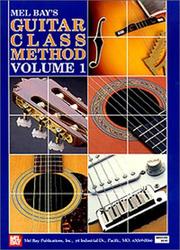 Cover of: Mel Bay Guitar Class Method Volume 1 by William Bay