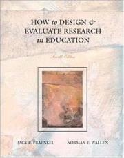 Cover of: How to design and evaluate research in education by Fraenkel, Jack R.