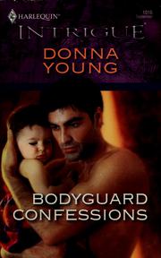 Cover of: Bodyguard Confessions (Harlequin Intrigue Series) by Donna Young