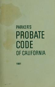 Cover of: Parker's Probate Code of California: legislation through 1980 for use in 1981, including all bills enacted through December 31, 1980
