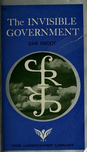 Cover of: The invisible government. by Dan Smoot