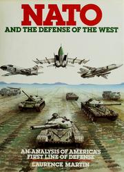 Cover of: NATO and the defense of the West: an analysis of America's first line of defense