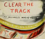 Cover of: Clear the track for Michael's magic train by Louis Slobodkin