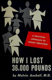Cover of: How I lost 36,000 pounds by Melvin Anchell