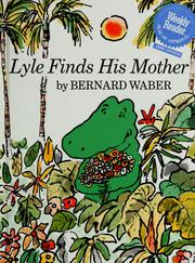 Cover of: Lyle finds his mother. by Bernard Waber