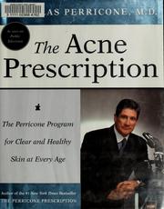 Cover of: The acne prescription: the Perricone program for clear and healthy skin at every age