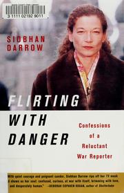 Cover of: Flirting with Danger: Confessions of a Reluctant War Reporter