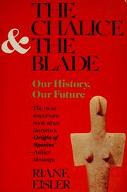 Cover of: The chalice and the blade by Riane Tennenhaus Eisler