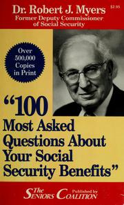Cover of: 100 most asked questions about your social security benefits by Robert Julius Myers