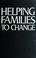 Cover of: Helping families to change