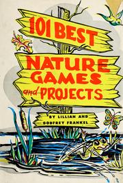Cover of: 101 best nature games and projects by Lillian Berson Frankel