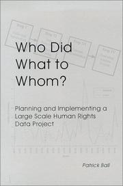 Cover of: Who Did What to Whom? Planning and Implementing a Large Scale Human Rights Project by Patrick Ball
