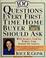 Cover of: 100 questions every first-time home buyer should ask