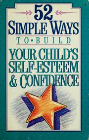 Cover of: 52 simple ways to build your child's self-esteem & confidence