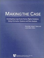 Cover of: Making the Case: Investigating Large Scale Human Rights Violations Using Information Systems and Data Analysis